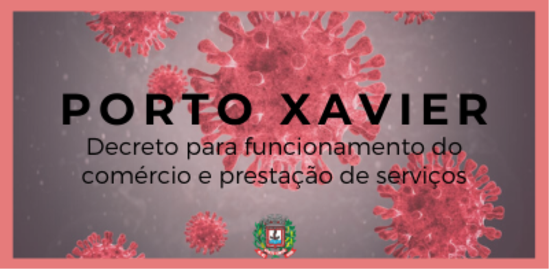 PUBLICADO DECRETO DE FLEXIBILIZAÇÃO DO COMÉRCIO EM PORTO XAVIER